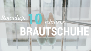 Brautschuhe Roundup